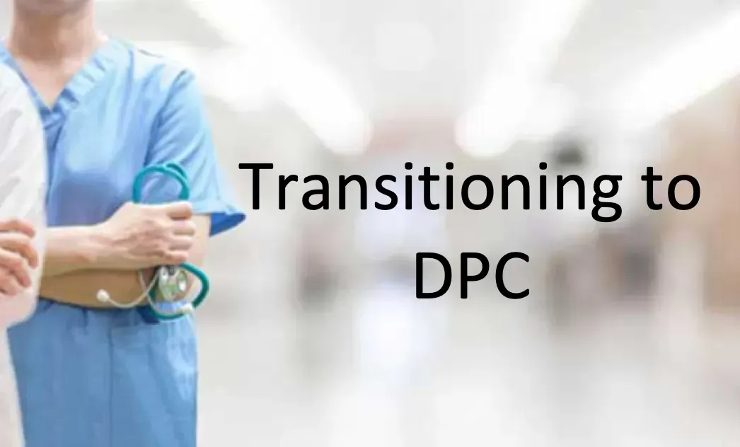Clinicians with a stethoscope beside the words Transitioning to DPC